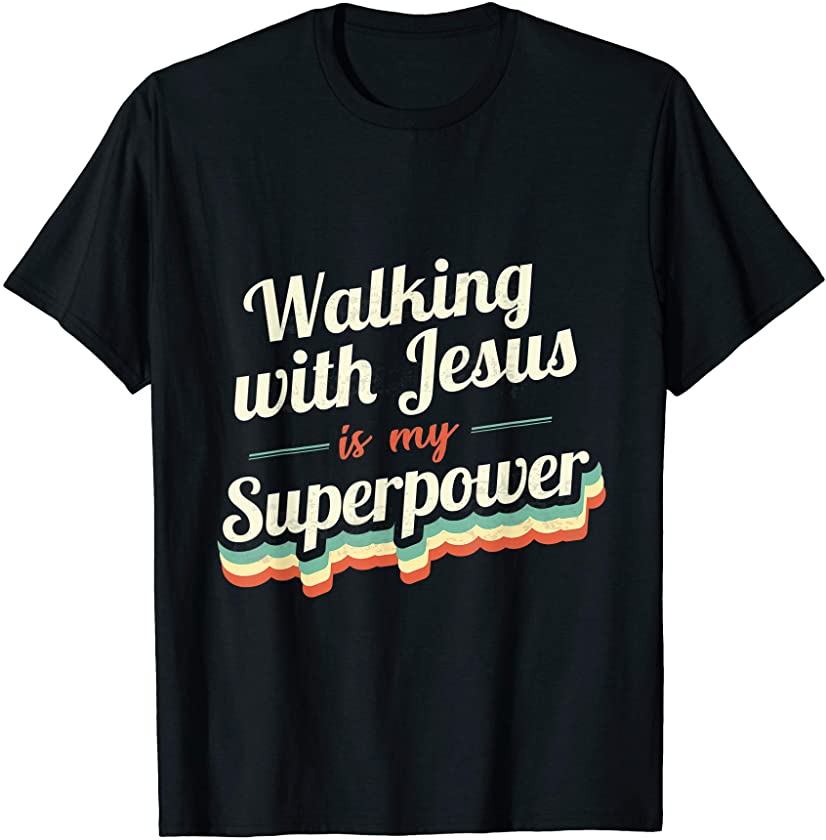 Walking With Jesus is my Superpower Vintage Design T-Shirt