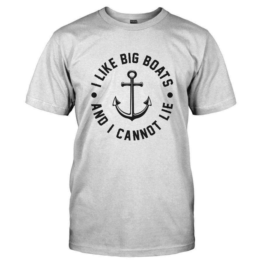 I Like Big Boats And I Cannot Lie T Shirt Corethermax 8940