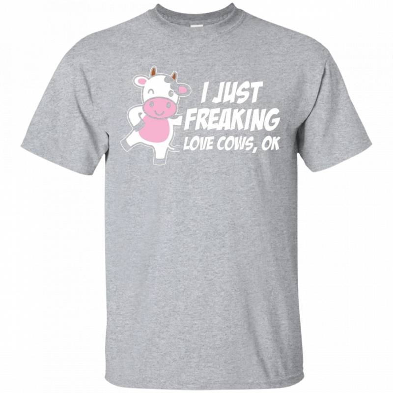 I Just Freaking Love Cows Ok Funny Cow Farm Cattle T Shirt