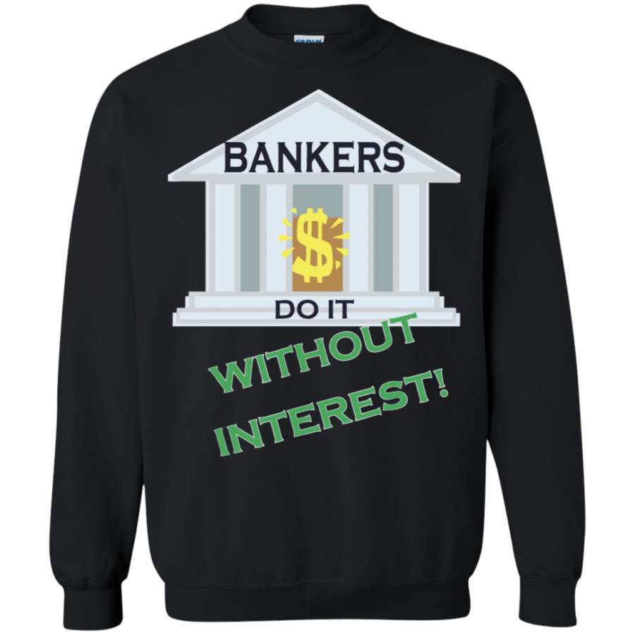 AGR Bankers Do It Without Interest Sweatshirt