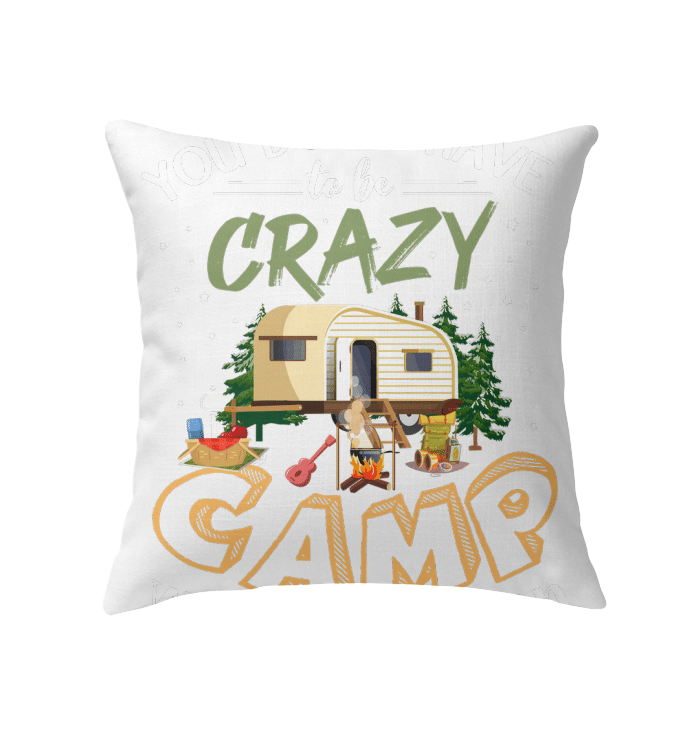 We Can Train You To Be Crazy Camp Limited Classic T-Shirt – Outdoor/Indoor Pillow – Baby Onesie