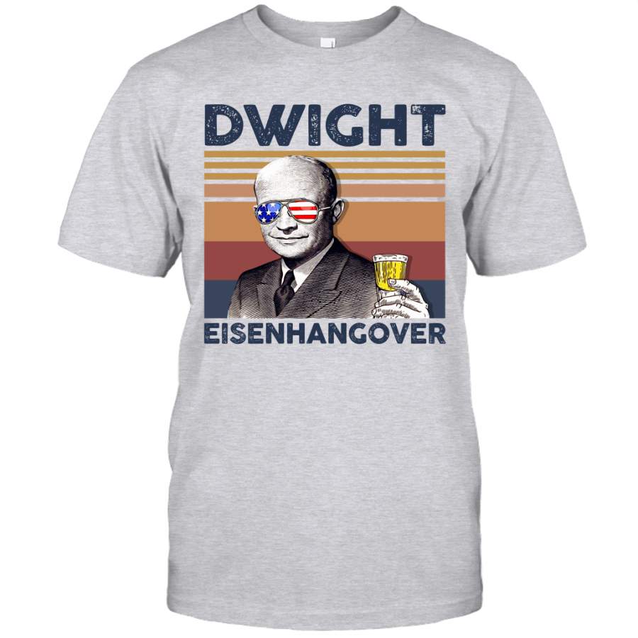 Dwight Eisenhangover US Drinking 4th Of July Vintage Shirt Independence Day American T-Shirt