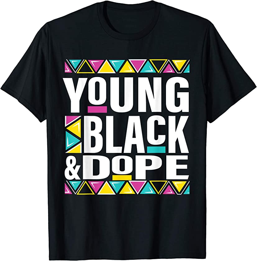 Young Black & Dope history month African pride men women T-Shirt