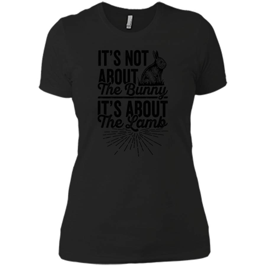 Its Not About The Bunny Its About The Lamb Easter T-Shirt3 Next Level Ladies Boyfriend Tee