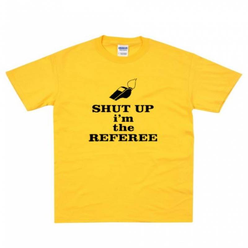 Shut Up I’m the Referee T-shirt