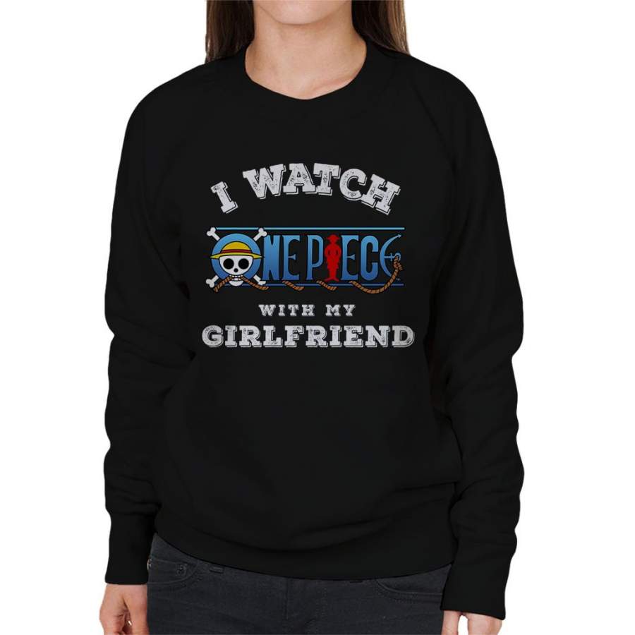 I Watch One Piece With My Girlfriend Women’s Sweatshirt