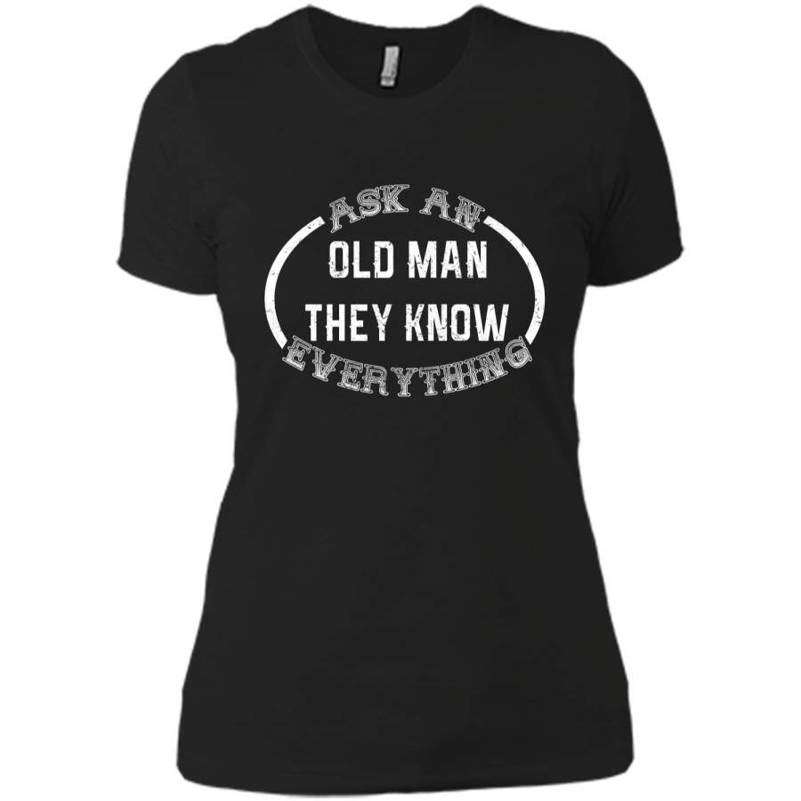 Ask an old man they know everything – Fathers day t-shirt