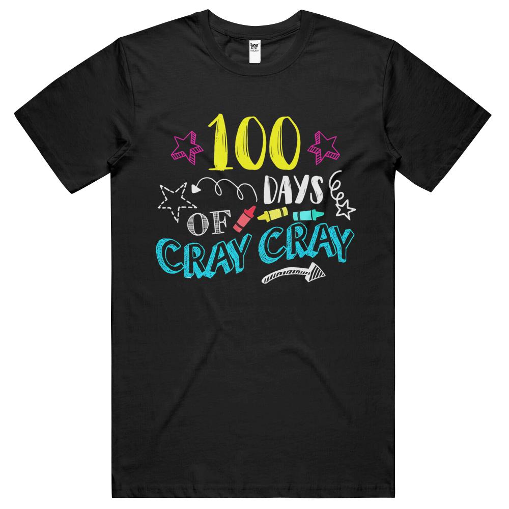 100 Days Of Cray Cray – Teacher Student 100Th Days Of School T Shirts