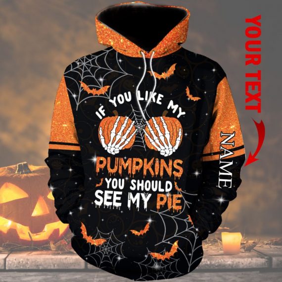 Halloween Gift For Her If You Like My Pumpkins You Should See My Pie Pumpkin Pie Hoodie Personalized Unisex Hoodie Gifts For Day Gamedayshirts