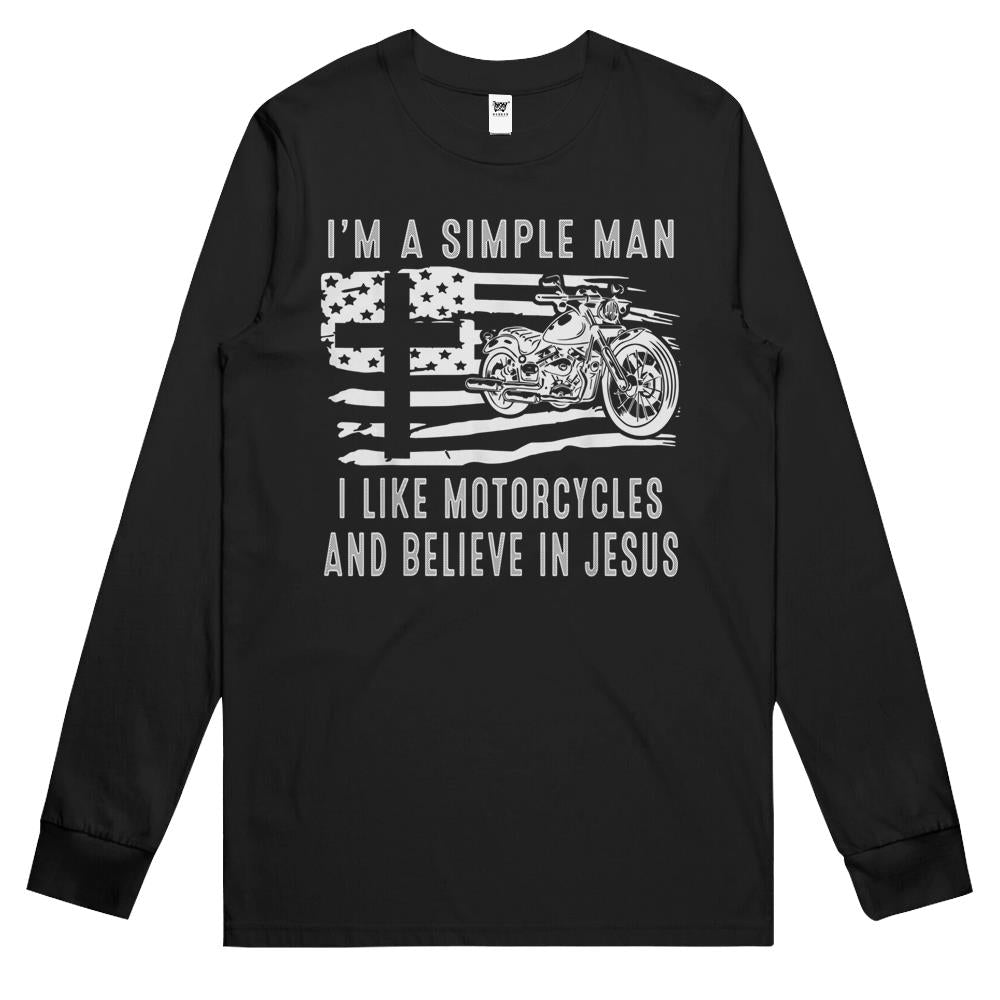 I Am A Simple Man I Like Motorcycles And Believe In Jesus Long Sleeve T Shirts