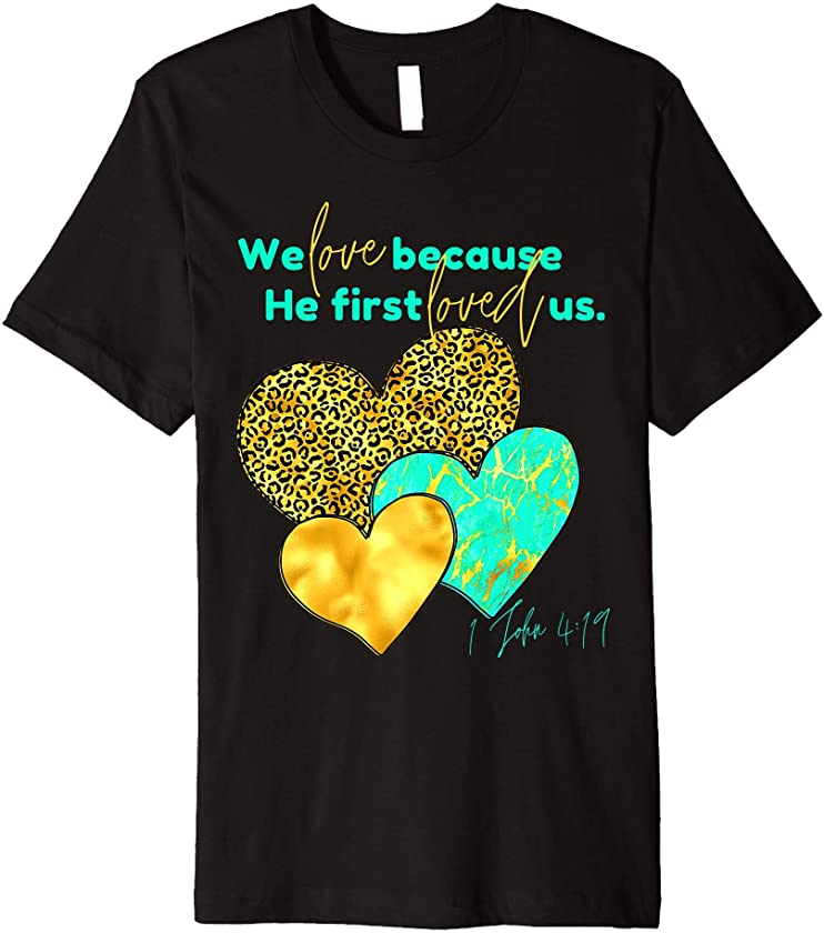 1 John We Love God Loves Bible Verse Leopard Heart Christian Premium T-Shirt