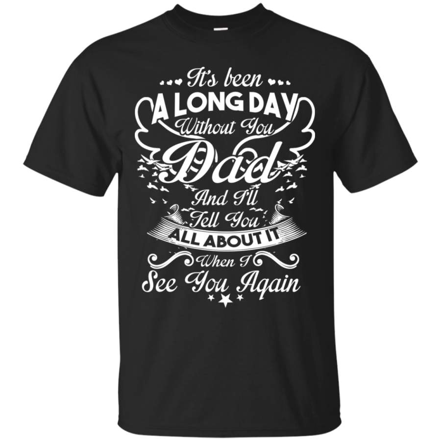 AGR Father’s Day Shirts It’s Been A Long Day Without You Dad See You Again T shirts Hoodies Sweatshirts