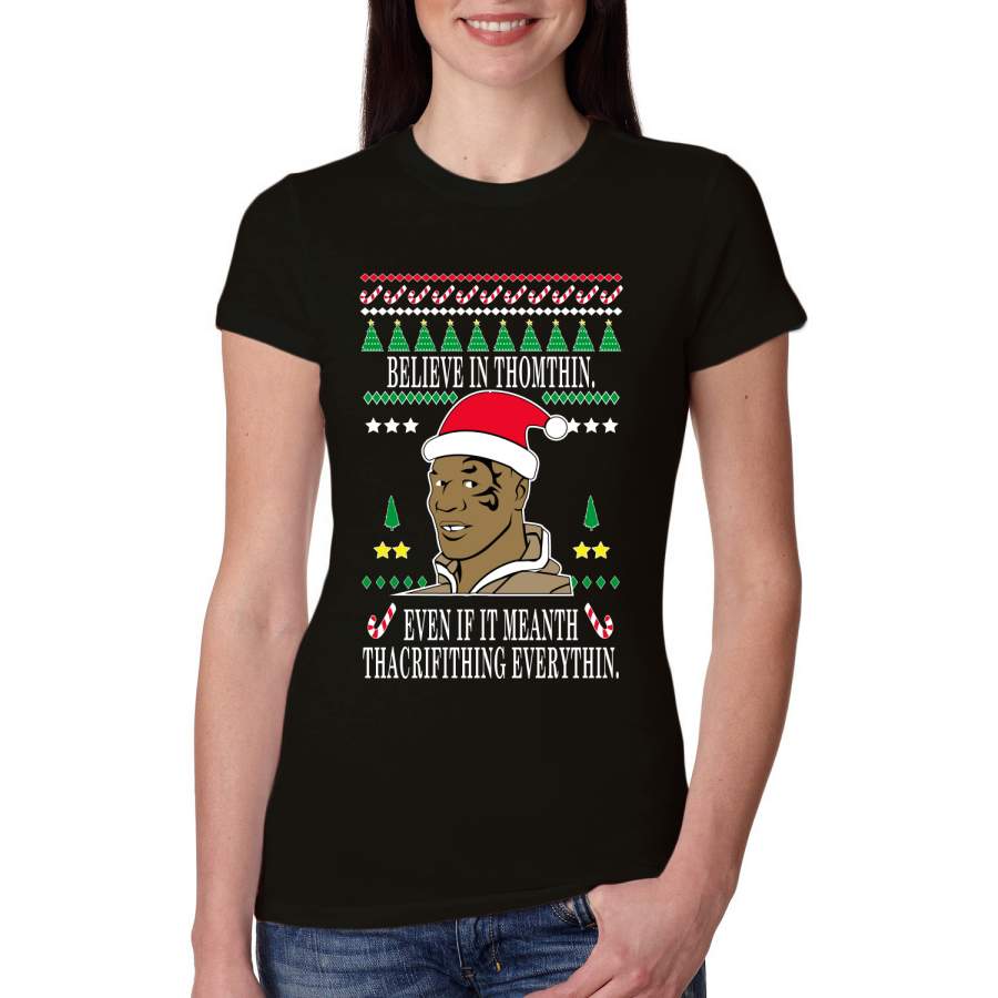 Tyson lisp Believe In Thomthin Thacrifithing Everythin Ugly Christmas Sweater Womens Slim Fit Junior Tee