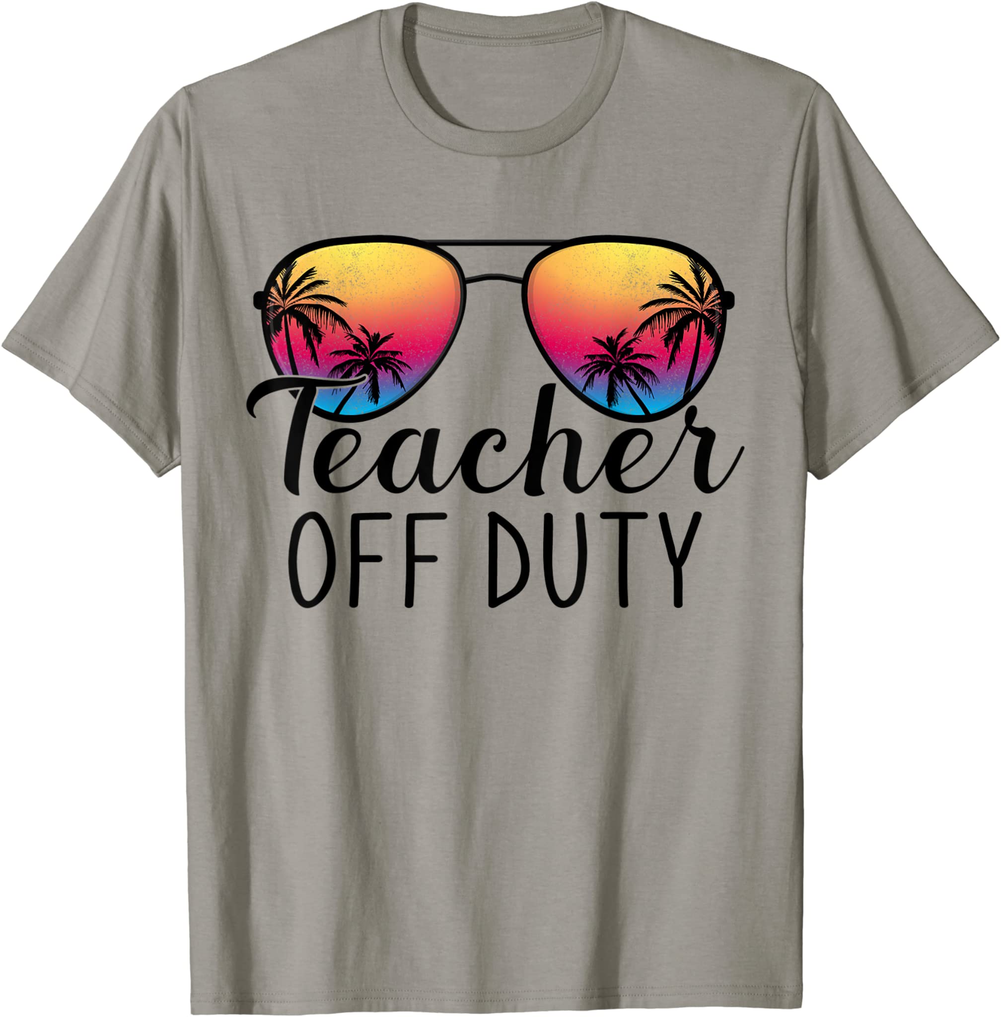 Teacher Off Duty Last Day Of School Teacher Summer T-Shirt