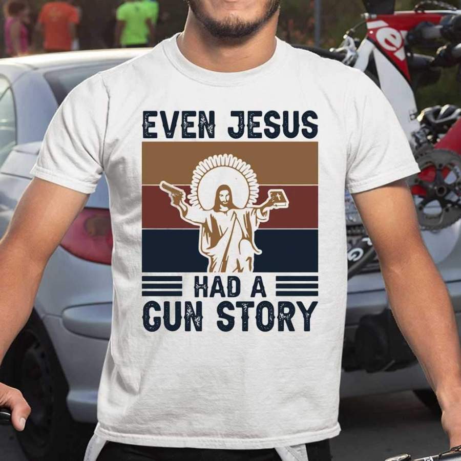 Even Jesus Had A Gun Story Vintage Retro T-shirt