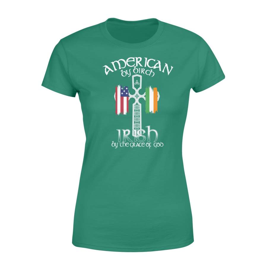 American By Birch Irish By The Grace Of God Cross St Patricks Day Women's T-shirt