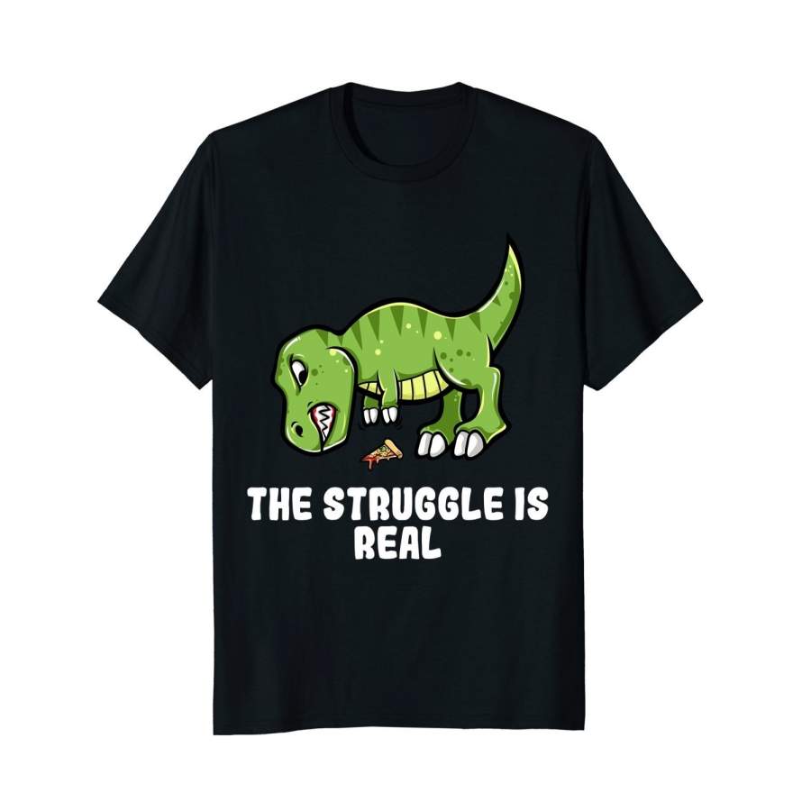 Funny The Struggle Is Real T-Rex T-Shirt Men Fashion Cotton T-Shirts