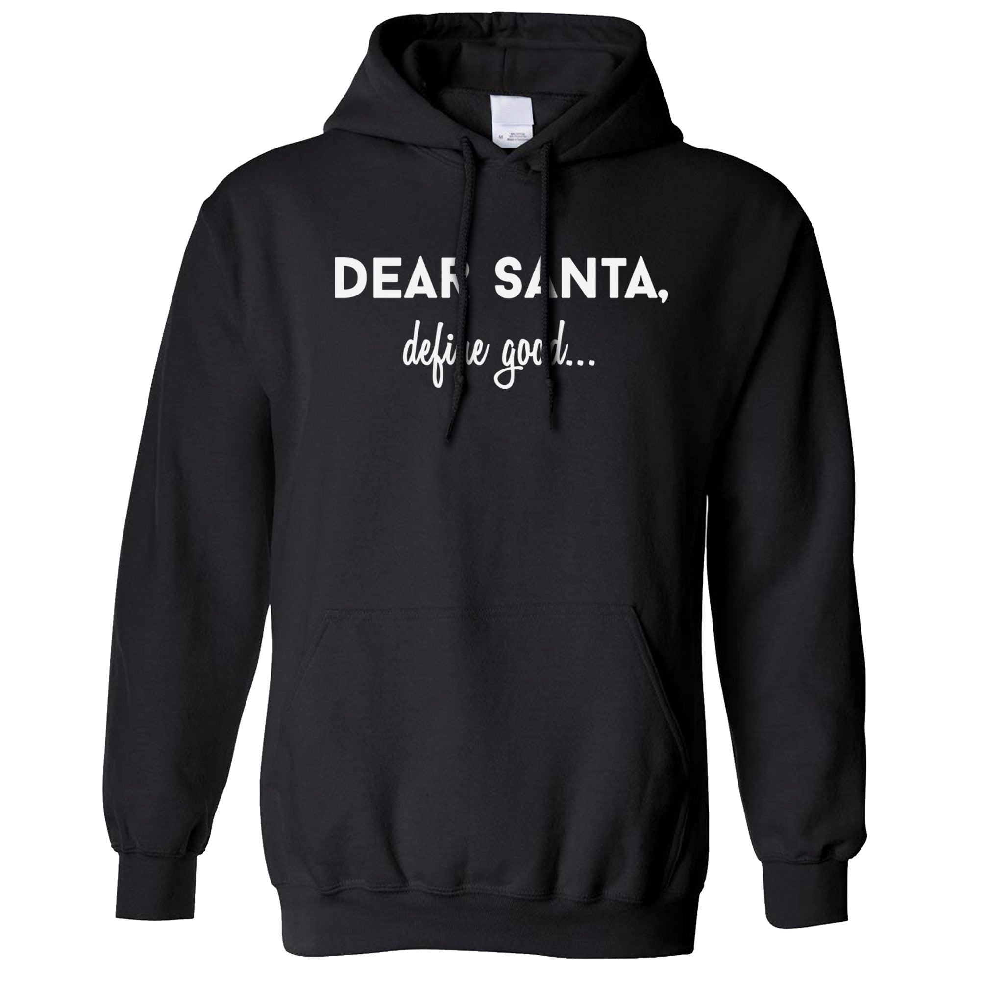 Dear Santa, Define Good Christmas Hoodie