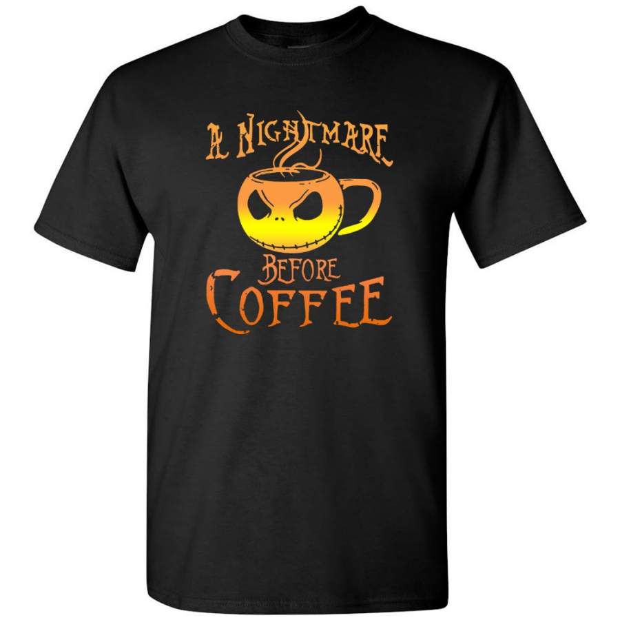 A Nightmare Before Coffee Jack Halloween Gift Skellignton Cup Of Coffee Tee Shirt Hoodie