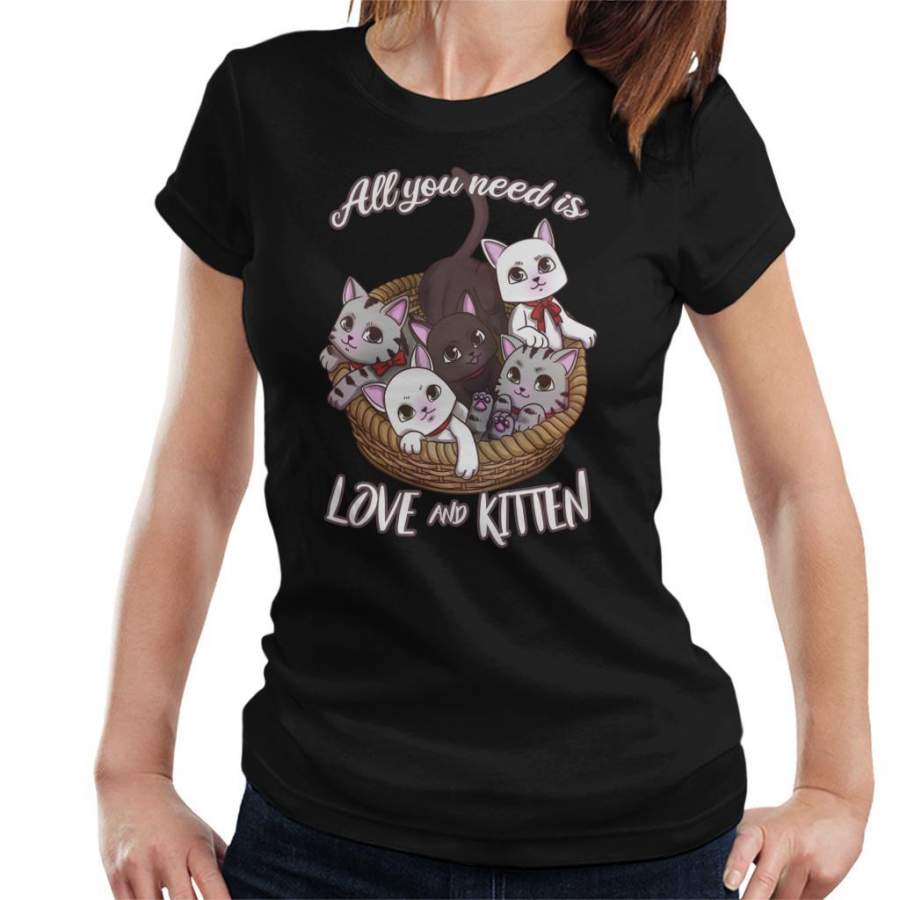 All You Need Is Love And Kitten Women’s T-Shirt