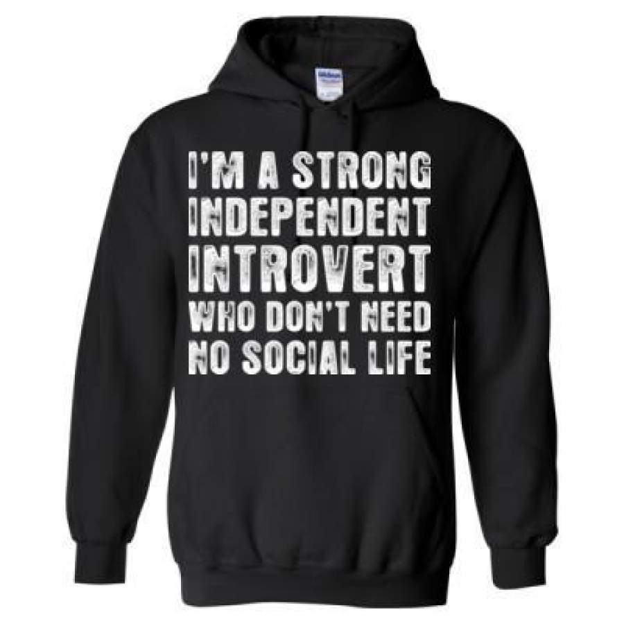 AGR I Am A Strong Independent Introvert Who Dont Need No Social – Heavy Blend™ Hooded Sweatshirt