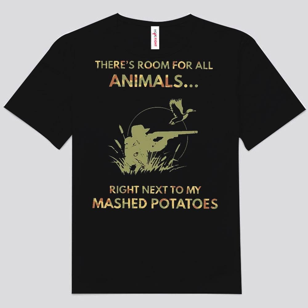 There’S Room For All Animals Right Next To My Mashed Potatoes Duck Hunting Shirts