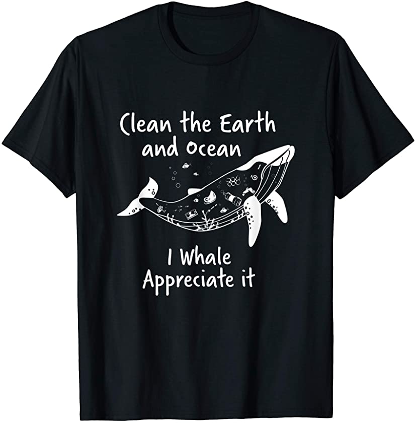 Earth Day Ocean Whale Funny Pun Climate Change Graphic T-Shirt