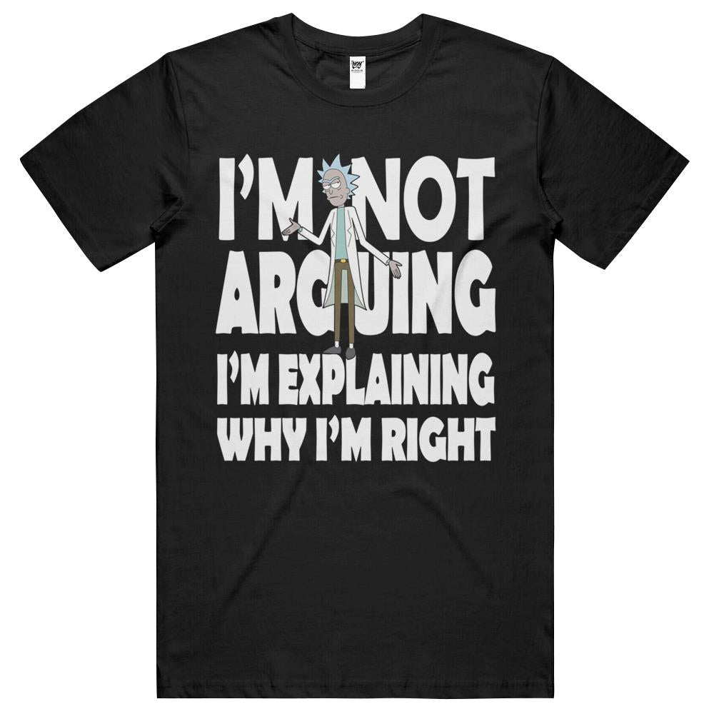 Rick And Morty I’M Not Arguing T Shirts