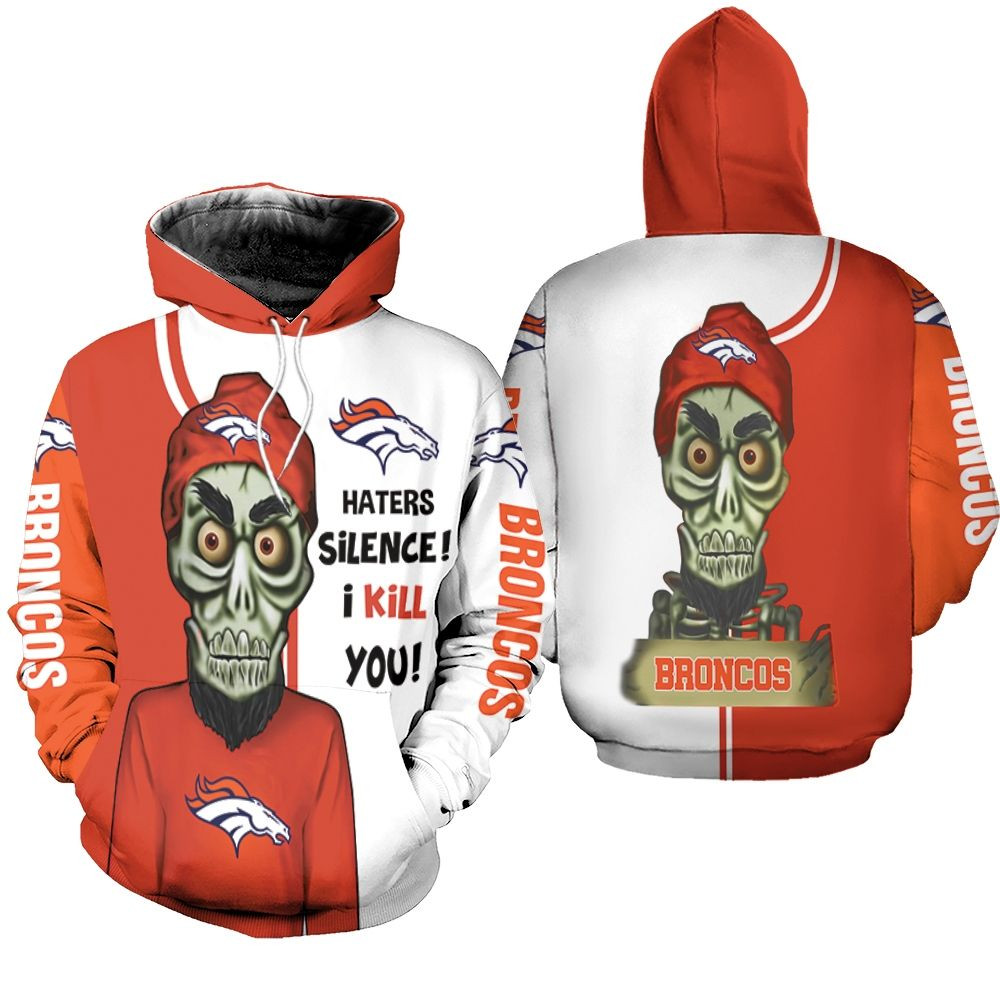 Denver Broncos Haters I Kill You 3D Hoodie