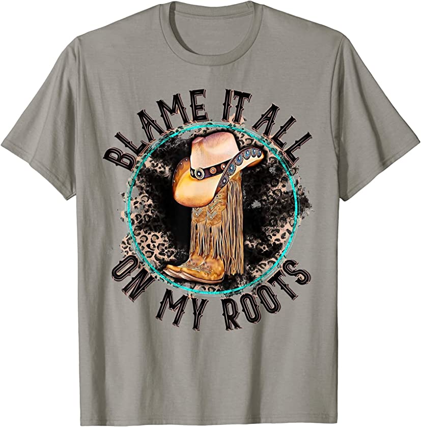 Western Leopard Cowboy Boots Blame It All On My Roots T-Shirt