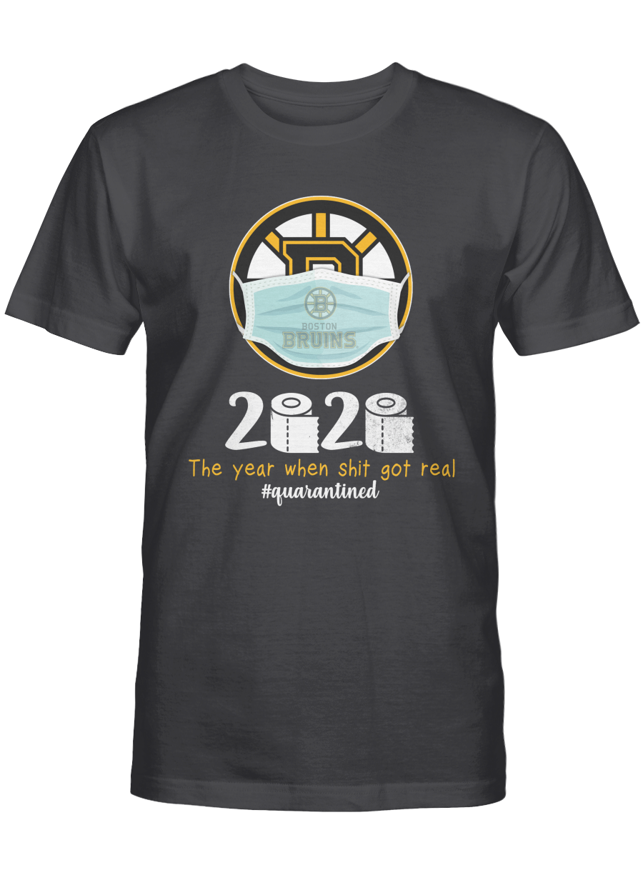 Boston Bruins 2020 – The year when sht got real T-shirt, Sweatshirt, Hoodie