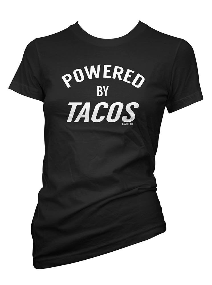 Women’S Powered By Tacos Tee By Cartel Ink