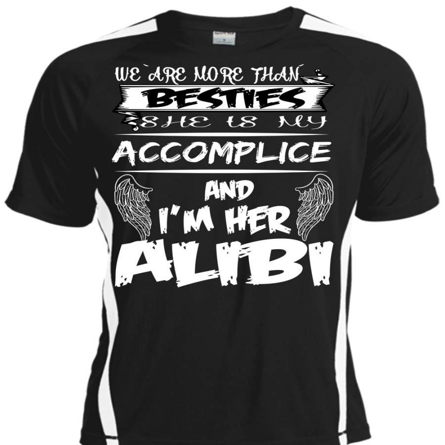 We Are More Than Besties T Shirt, I’m Her Alibi T Shirt, Cool Shirt