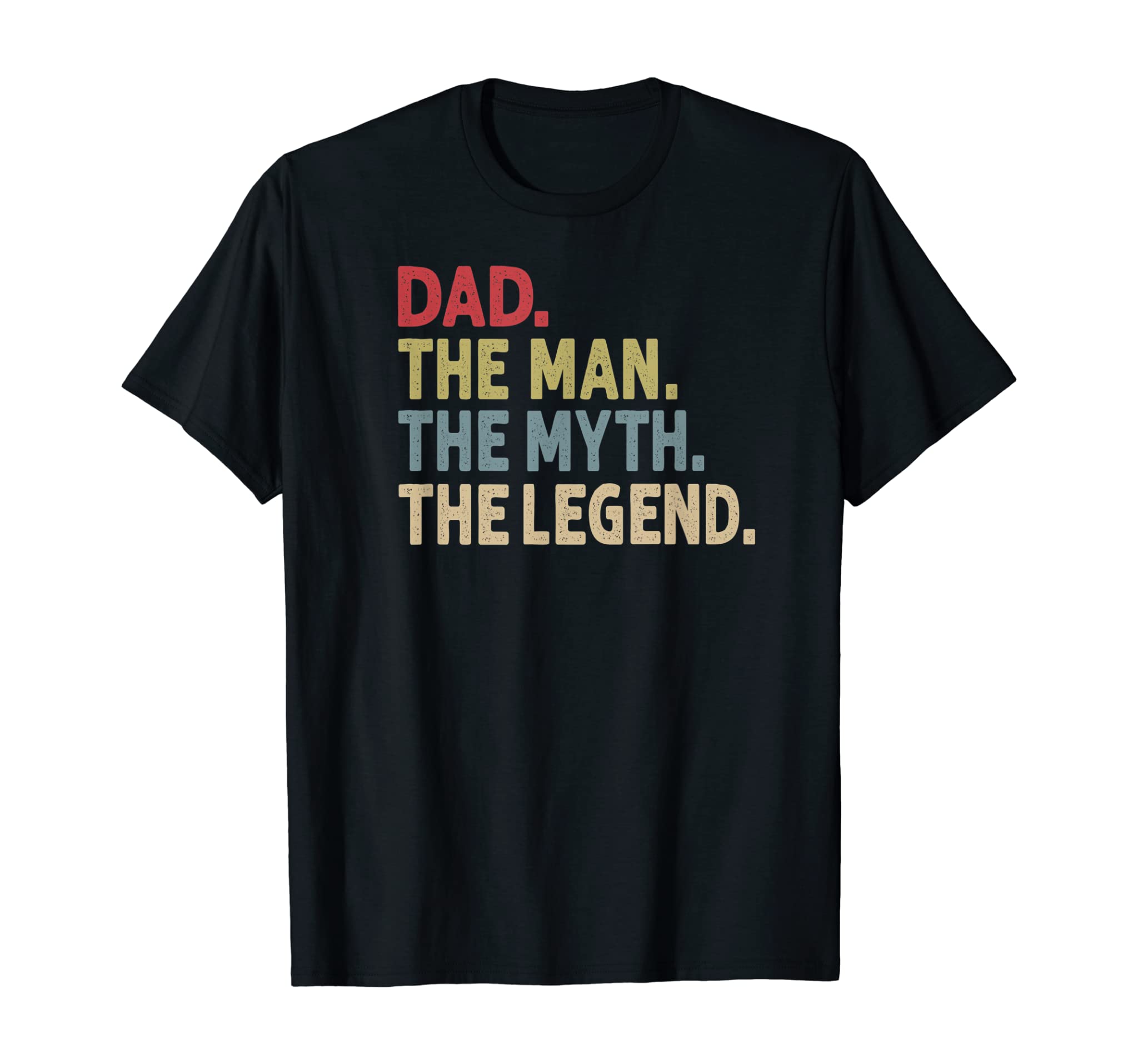 Dad the Man the Myth the Legend Gift for Father T-Shirt