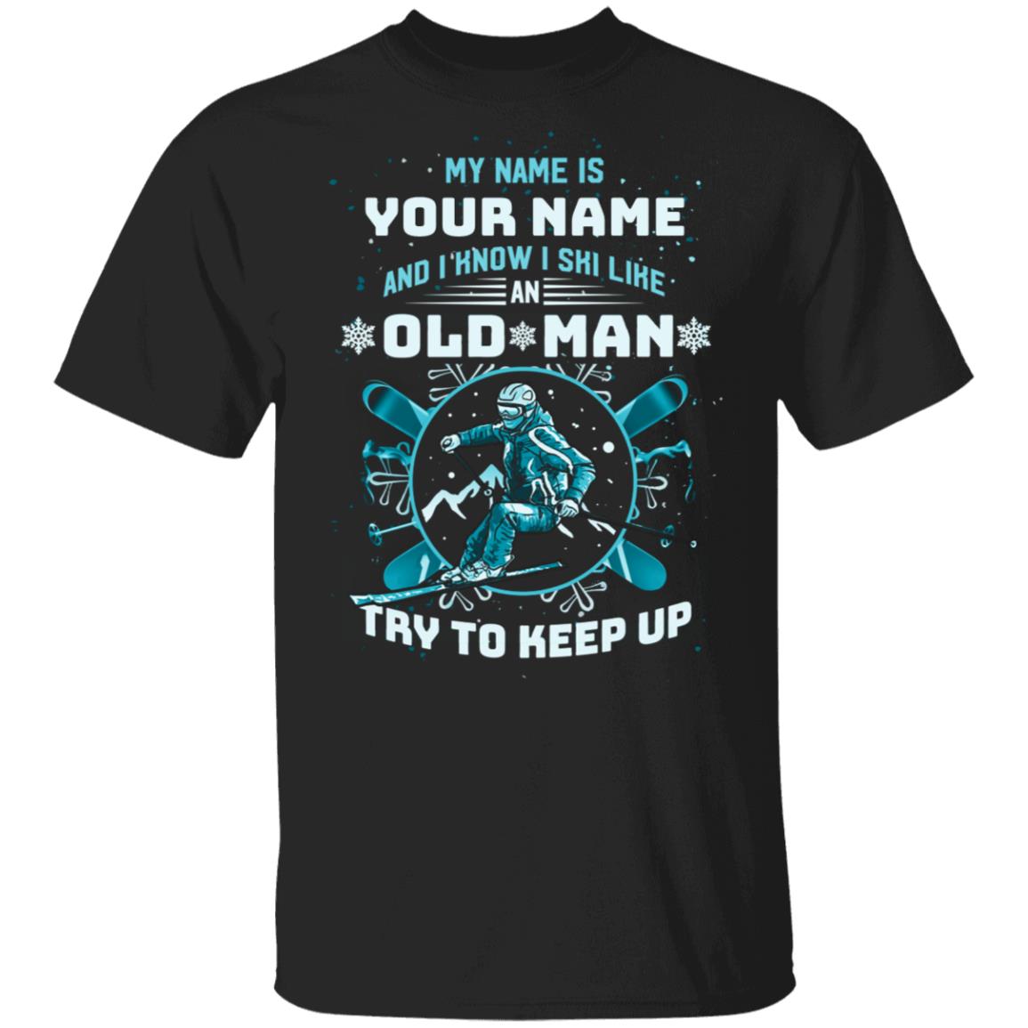 Personalized – I know I ski like an old man T-shirt