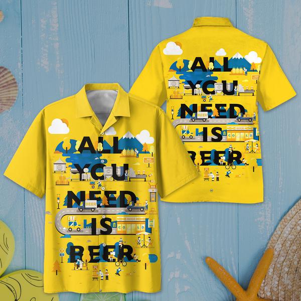 All You Need Is Beer Hawaii Shirt For Men Women Ha97459