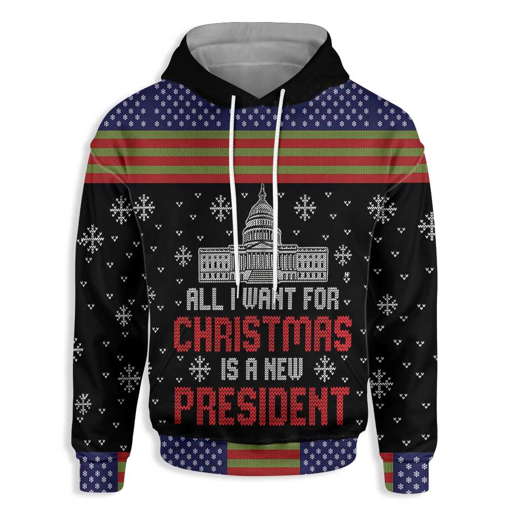 All I Want For Christmas Is A New President All Over Print Hoodie, Sarcastic Whitehouse Ugly Sweater Hoodie Black