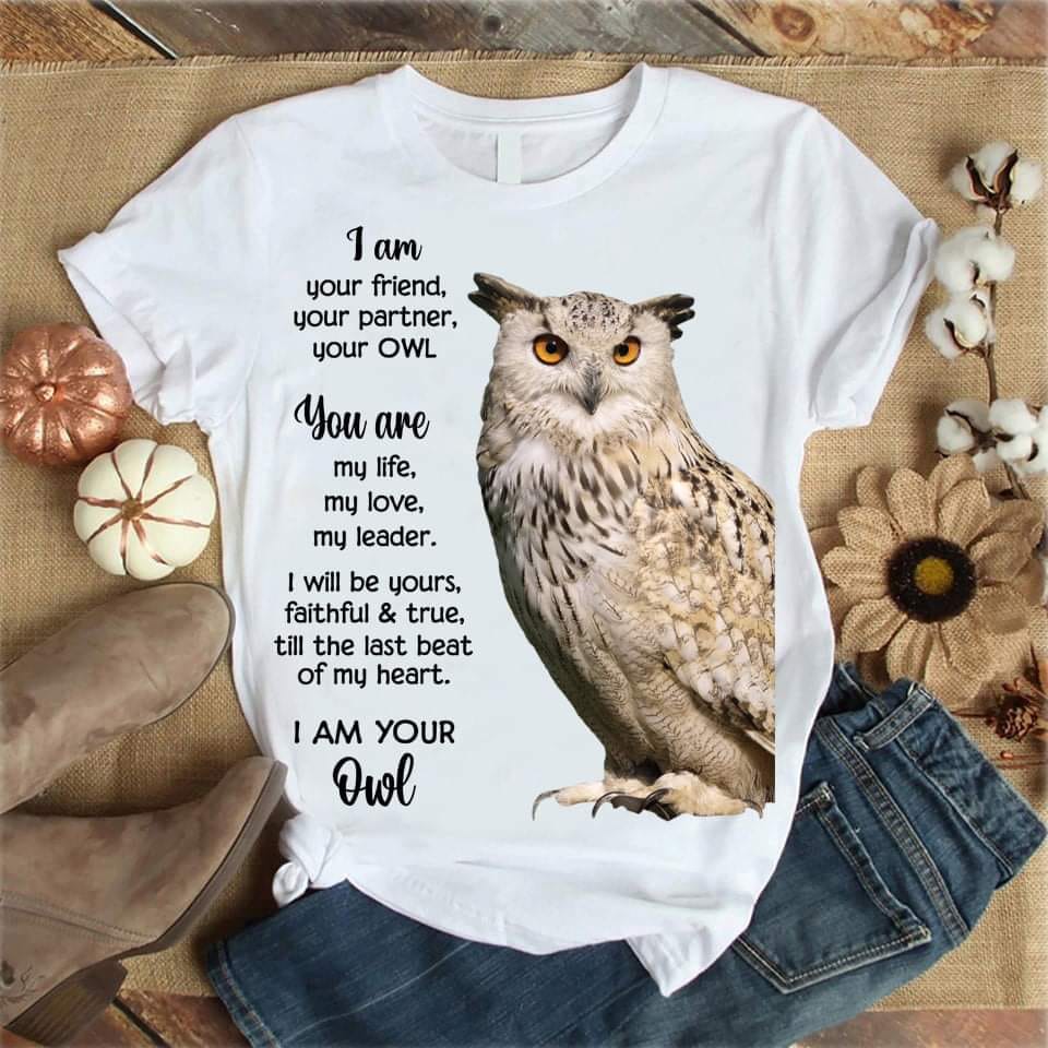 I Am Your Friend Partner Owl Gift Standard/Premium T-Shirt