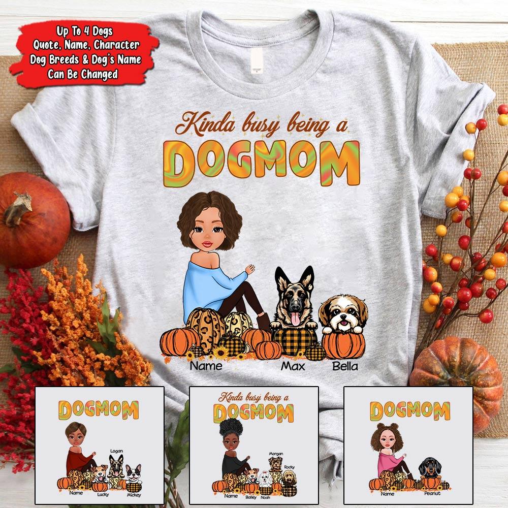 Personalized Kinda Busy Being A Dog Mom Pumpkin Autumn Shirt, Funny Dog Mom Halloween Shirt