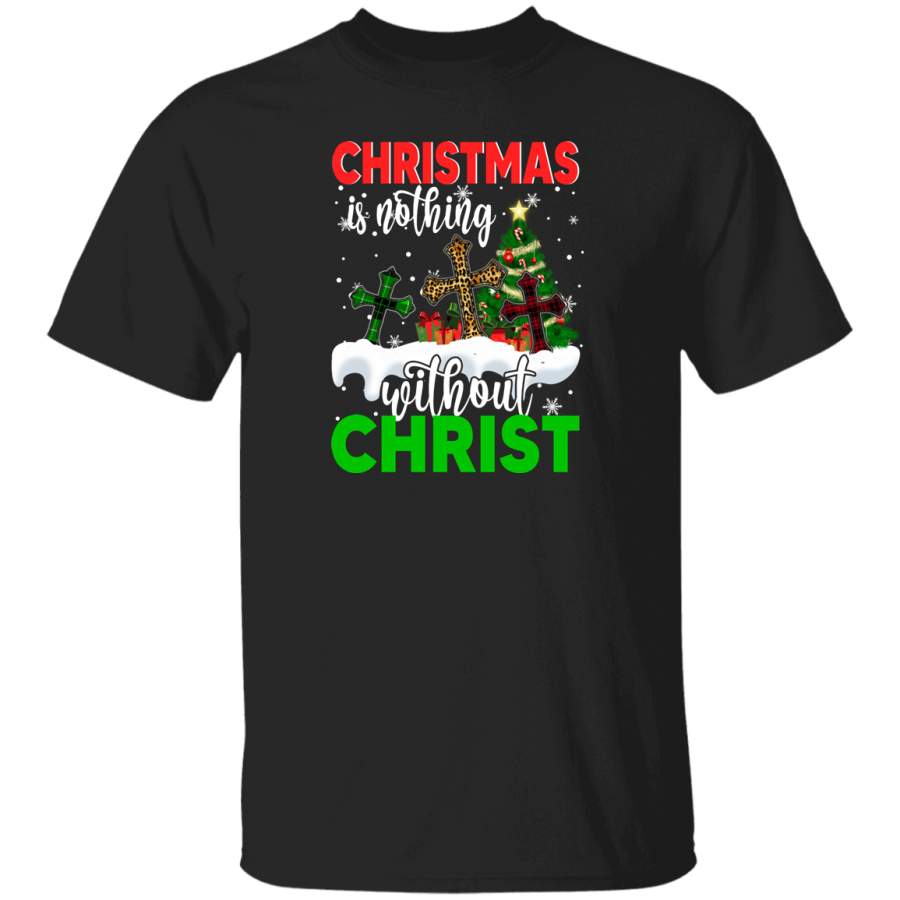 Christmas Christian Shirt Christmas Is Nothing Without Christ Funny Christmas Christian Cross Leopard Plaid Lover Gifts Christmas T-Shirt