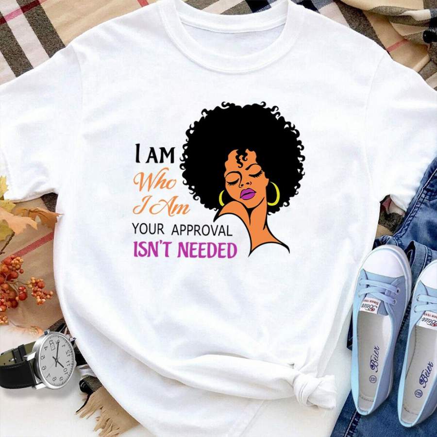 Black queen lady curly natural afro african american ladies your approval isn’t needed white cotton t shirt for men and women S-6XL