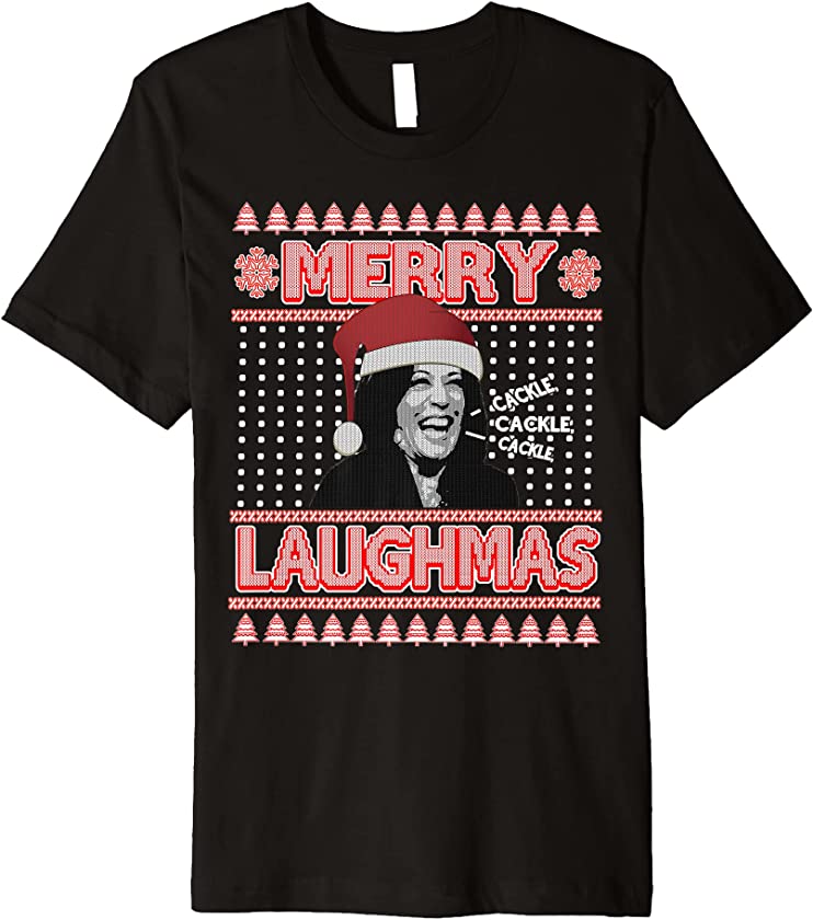 Anti Kamala Harris Ugly Christmas Sweater Merry Laughmas Premium T-Shirt