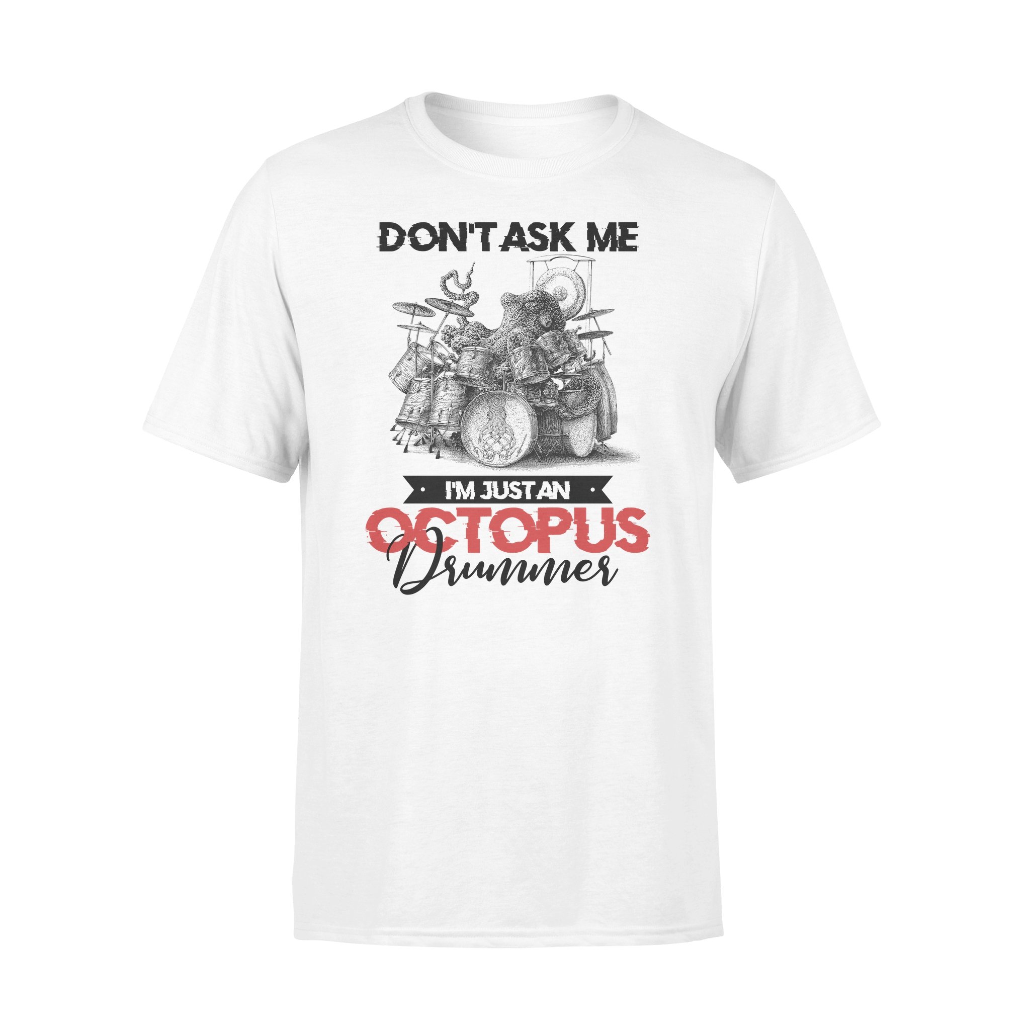 Animal – Octopus – I’m Just An Octopus Drummer – T-Shirt