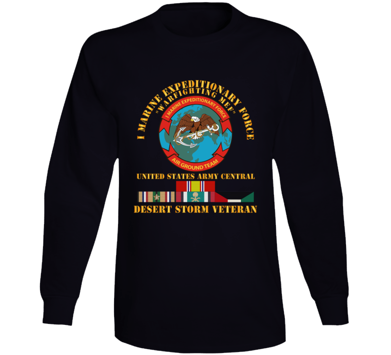 Army – I Marine Expeditionary Force – Us Army Central – Desert Storm Veteran Long Sleeve