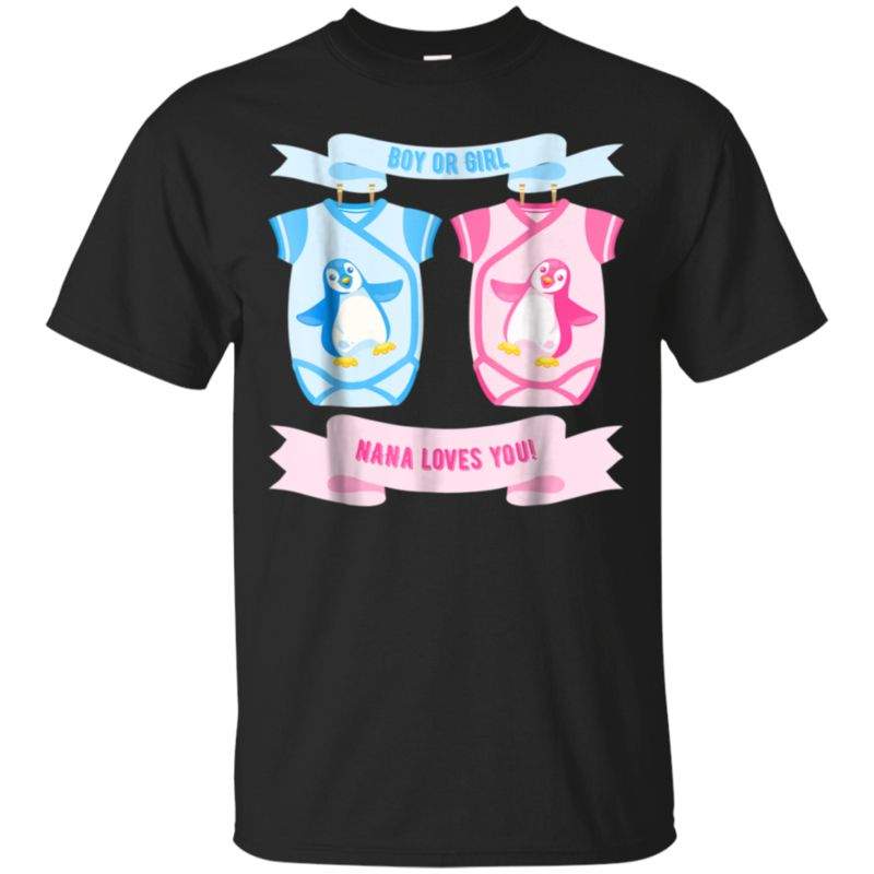 Penguin Gender Reveal Shirt Boy Or Girl Nana Loves You