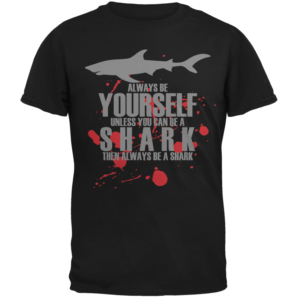 Always Be Yourself Shark Bloody Black Adult T-Shirt