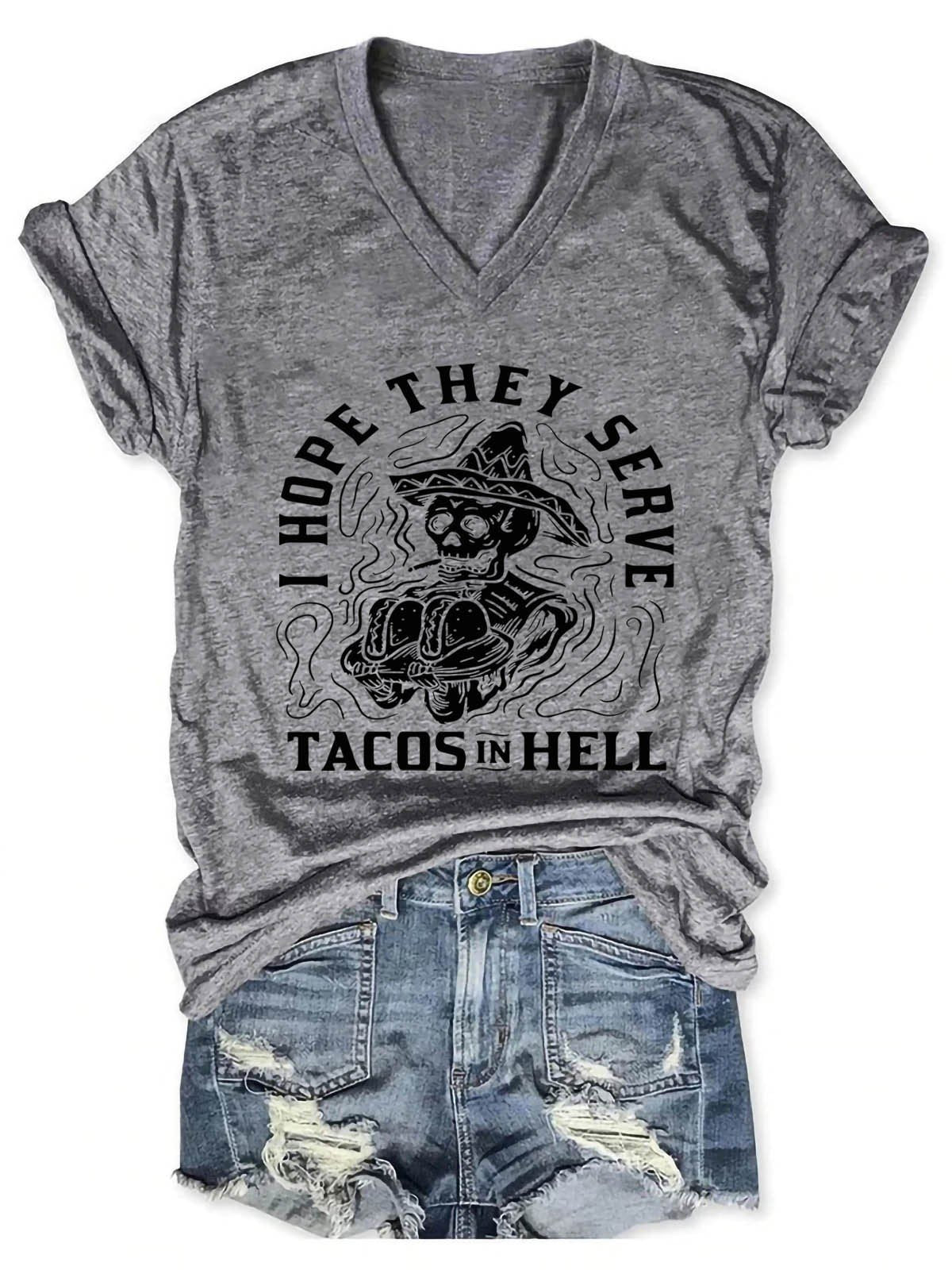 Women’S I Hope They Serve Tacos In Hell V-Neck T-Shirt