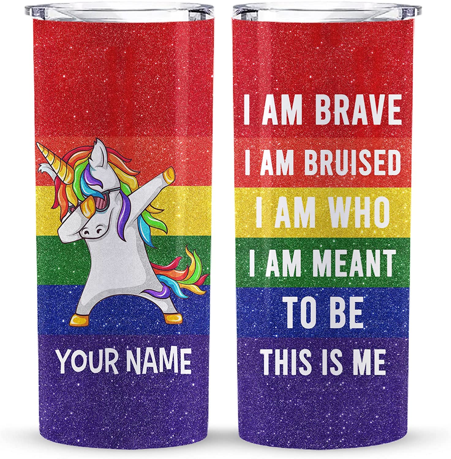 Personalized Unicorn Lgbt Tumbler, Custom Unicorn Tumbler, I Am Brave I Am Bruised I Am Who I Am Meant To Be, Unicorn Rainbow Lgbtq