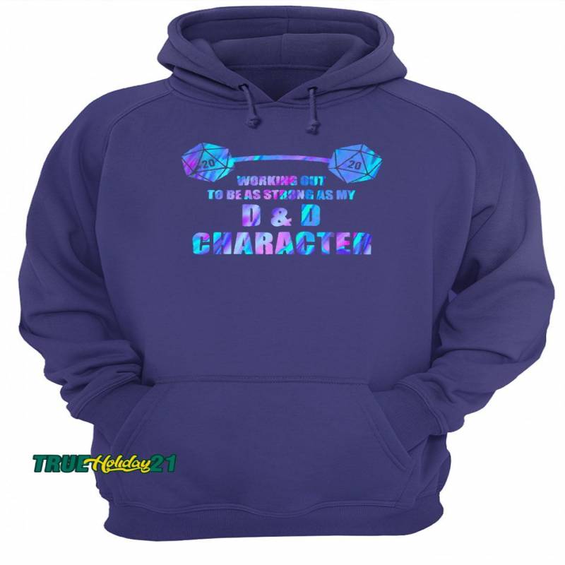 Working out to be as strong as my D&D charater shirt Unisex Hoodie