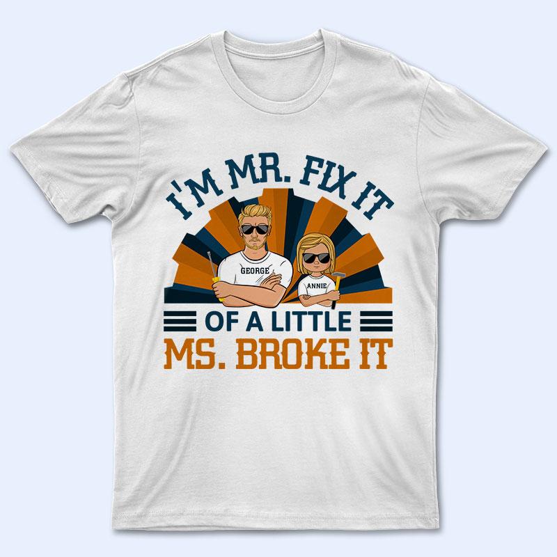 Mr Fix It – Gift For Fathers – Personalized Custom T Shirt